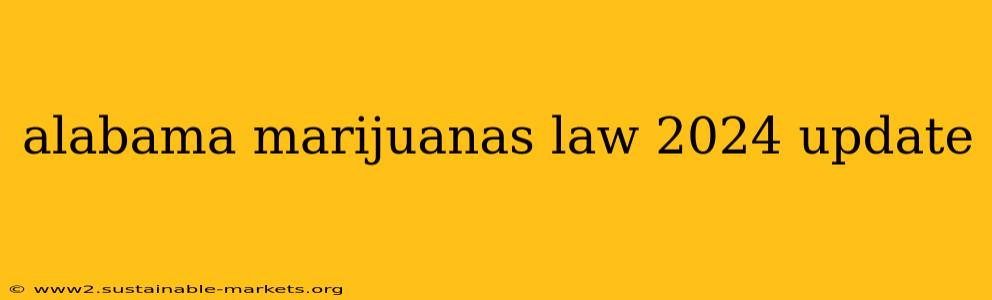 alabama marijuanas law 2024 update