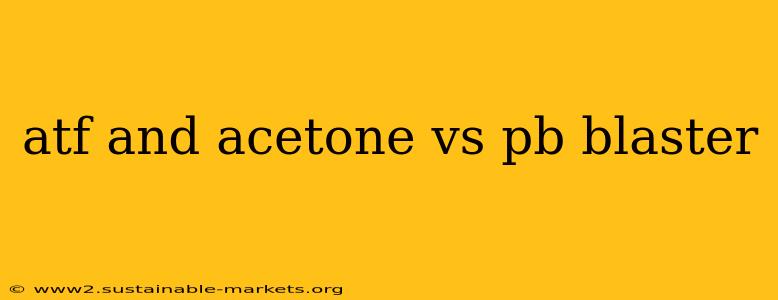 atf and acetone vs pb blaster