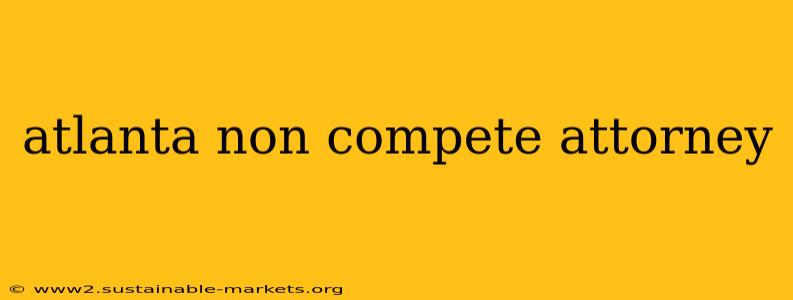 atlanta non compete attorney
