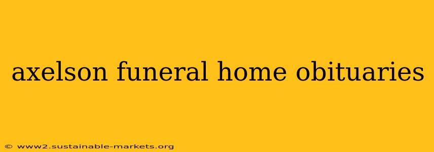 axelson funeral home obituaries