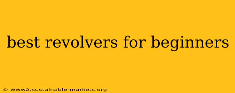 best revolvers for beginners