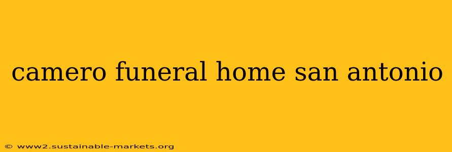 camero funeral home san antonio