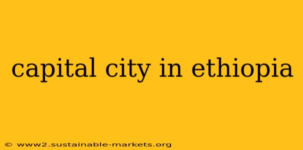 capital city in ethiopia