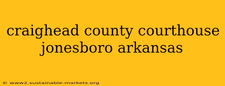 craighead county courthouse jonesboro arkansas