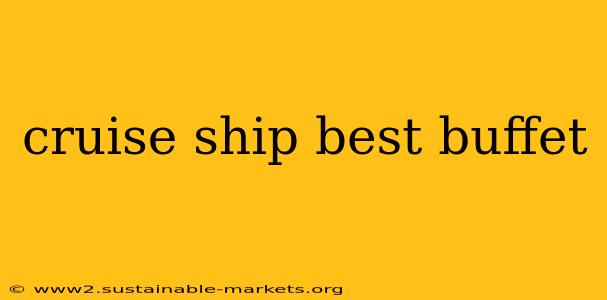 cruise ship best buffet