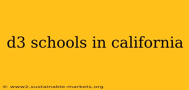 d3 schools in california