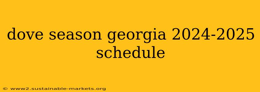 dove season georgia 2024-2025 schedule