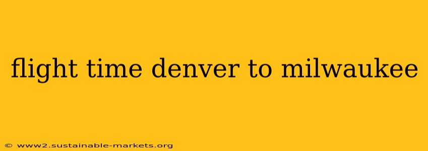 flight time denver to milwaukee