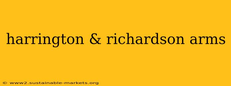 harrington & richardson arms