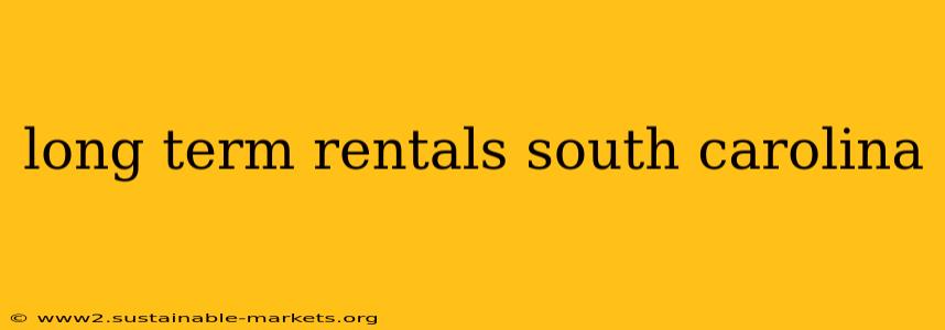 long term rentals south carolina