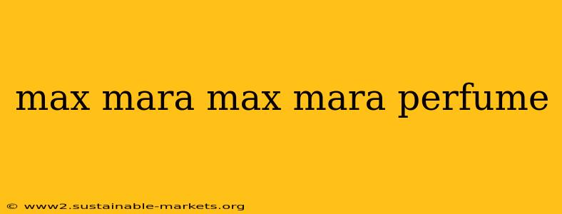 max mara max mara perfume