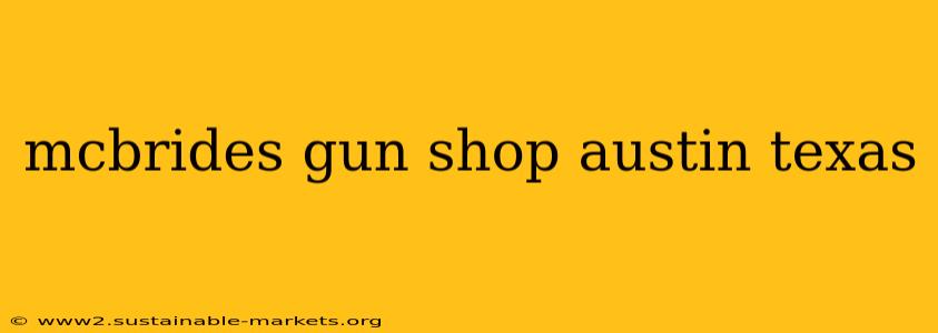 mcbrides gun shop austin texas