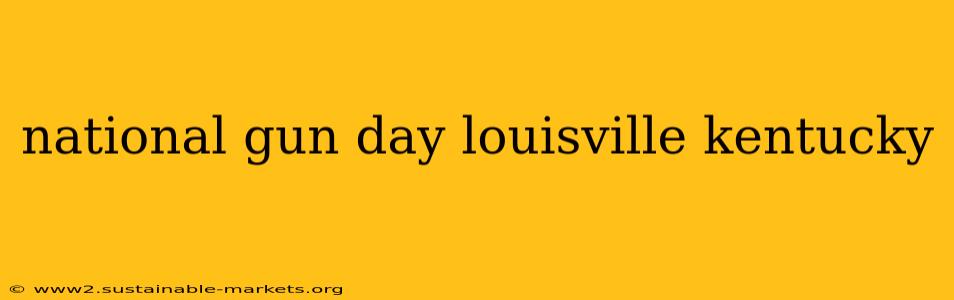 national gun day louisville kentucky