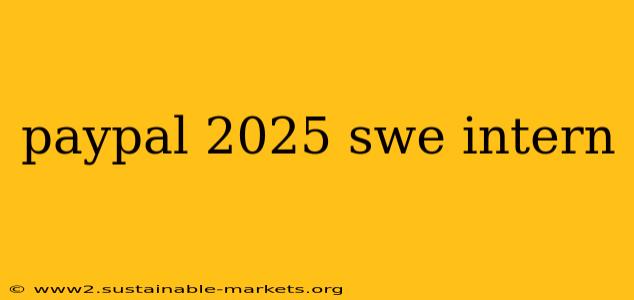 paypal 2025 swe intern