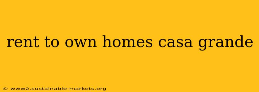 rent to own homes casa grande