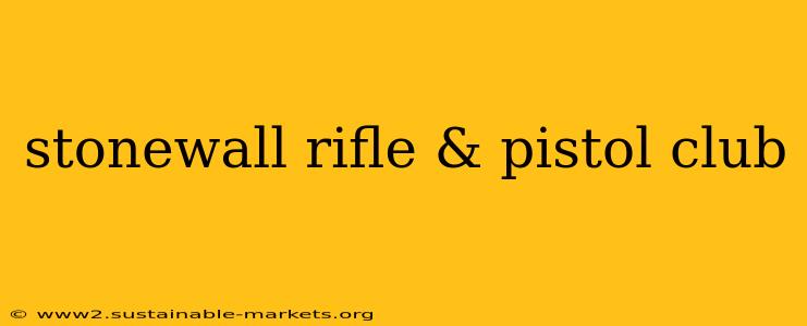 stonewall rifle & pistol club