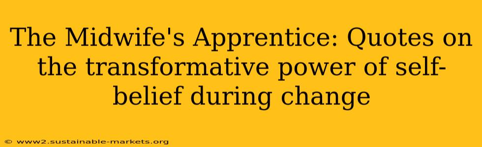 The Midwife's Apprentice: Quotes on the transformative power of self-belief during change