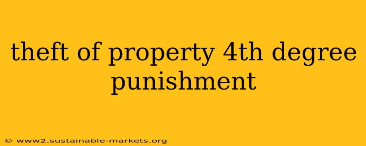 theft of property 4th degree punishment