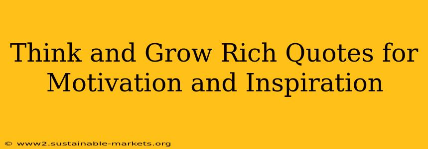 Think and Grow Rich Quotes for Motivation and Inspiration