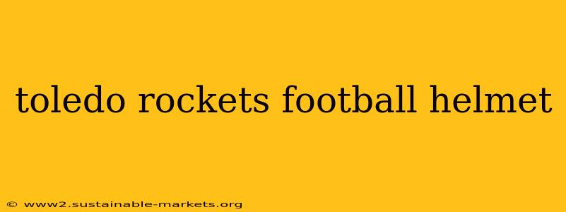 toledo rockets football helmet