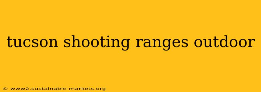 tucson shooting ranges outdoor