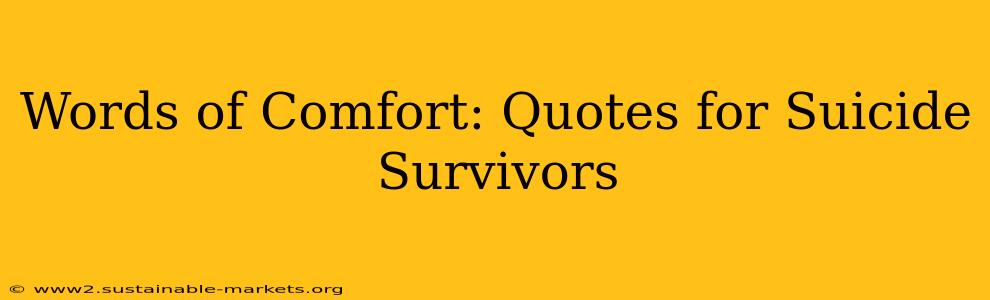Words of Comfort: Quotes for Suicide Survivors